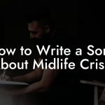 How to Write a Song About Midlife Crisis