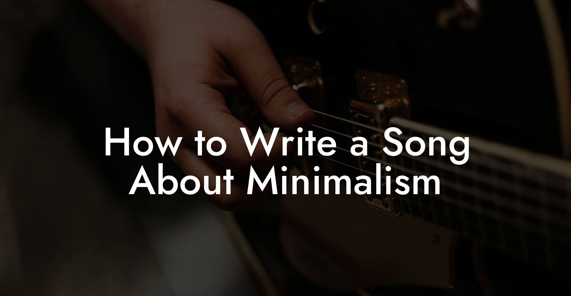 How to Write a Song About Minimalism