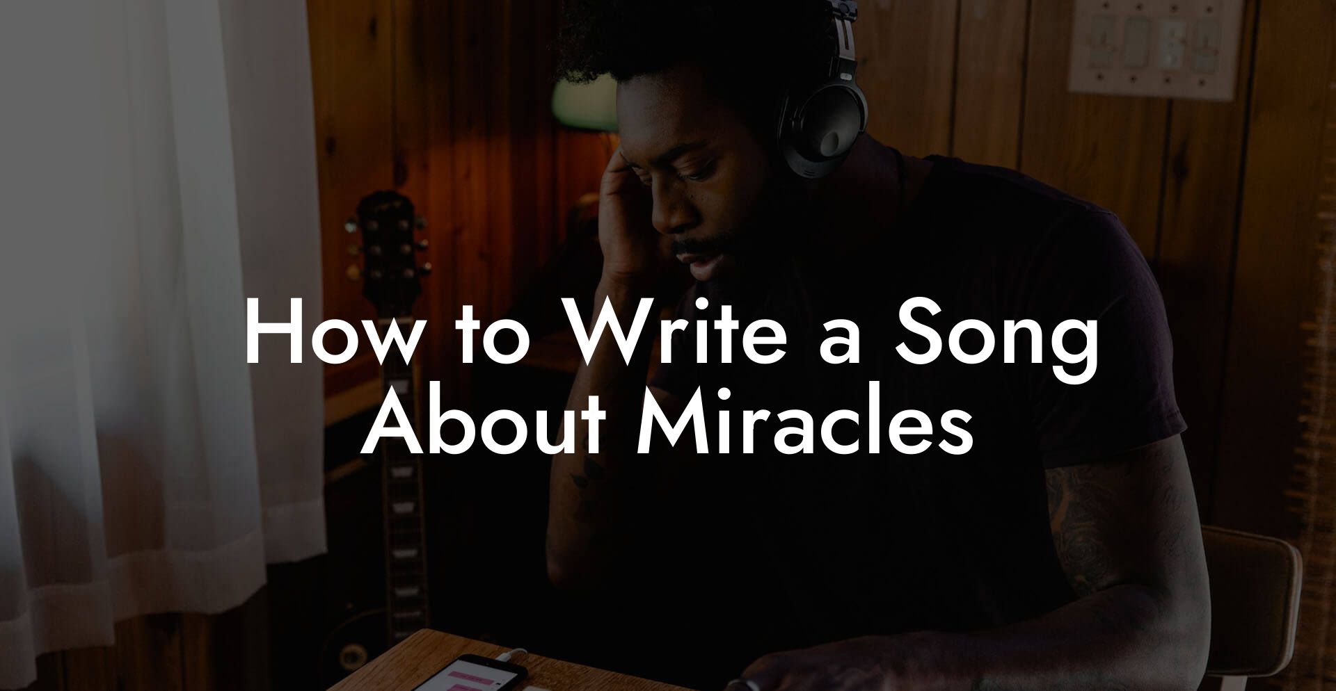 How to Write a Song About Miracles