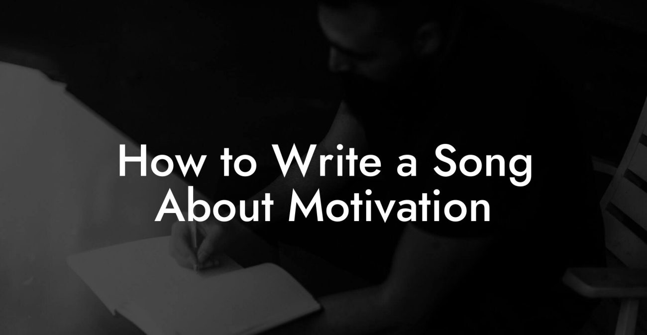 How to Write a Song About Motivation