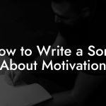 How to Write a Song About Motivation