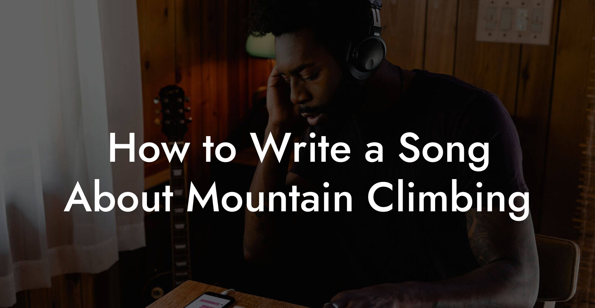 How to Write a Song About Mountain Climbing