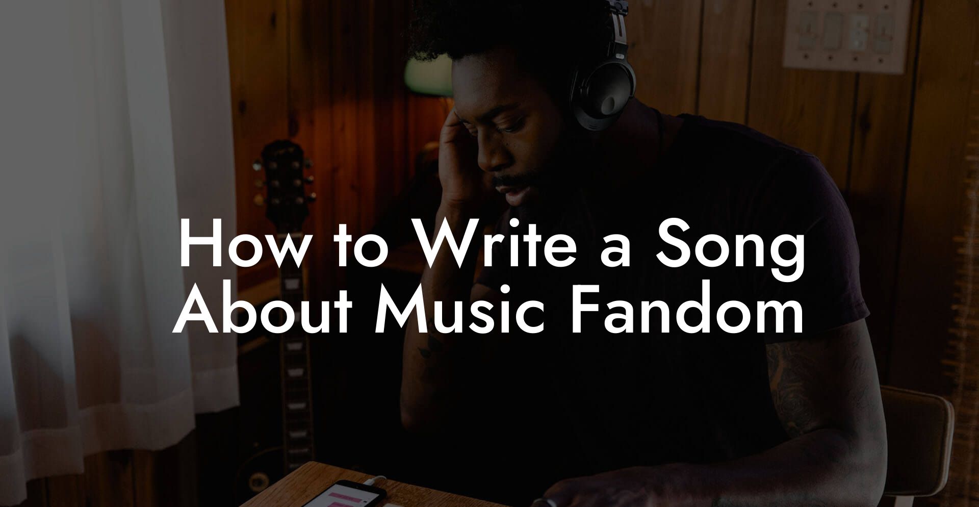 How to Write a Song About Music Fandom