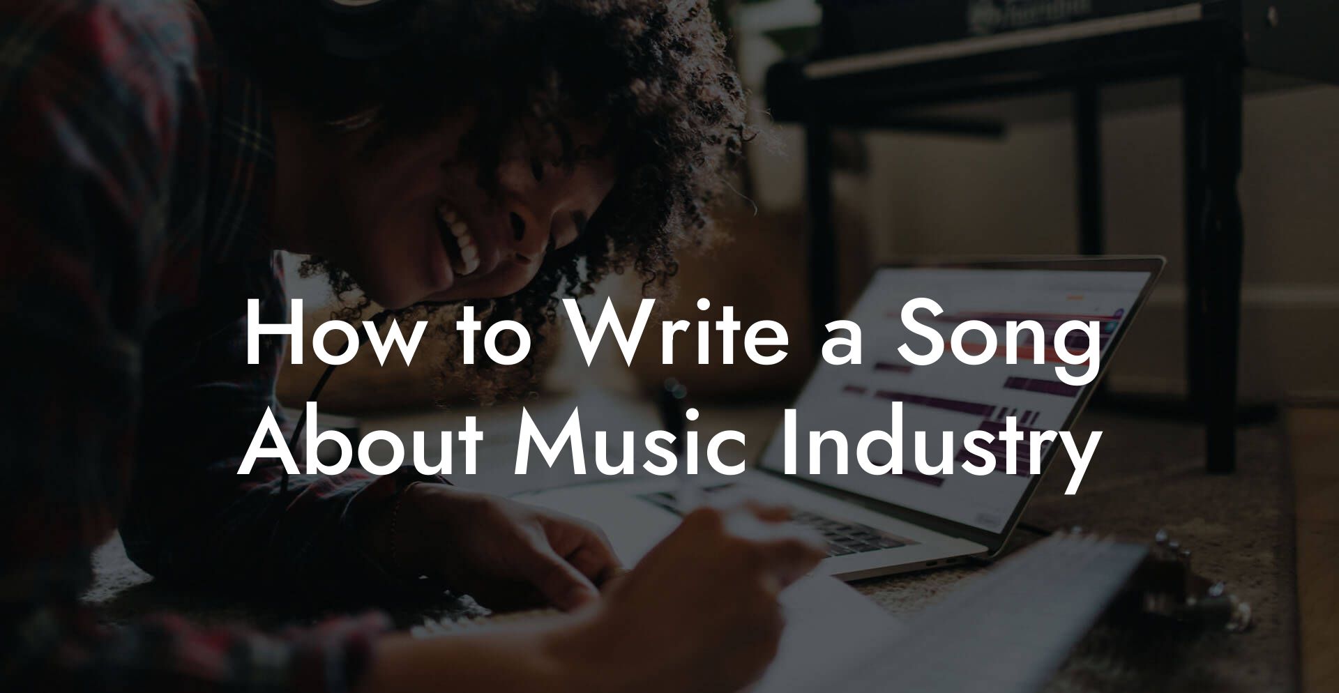 How to Write a Song About Music Industry