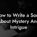 How to Write a Song About Mystery And Intrigue