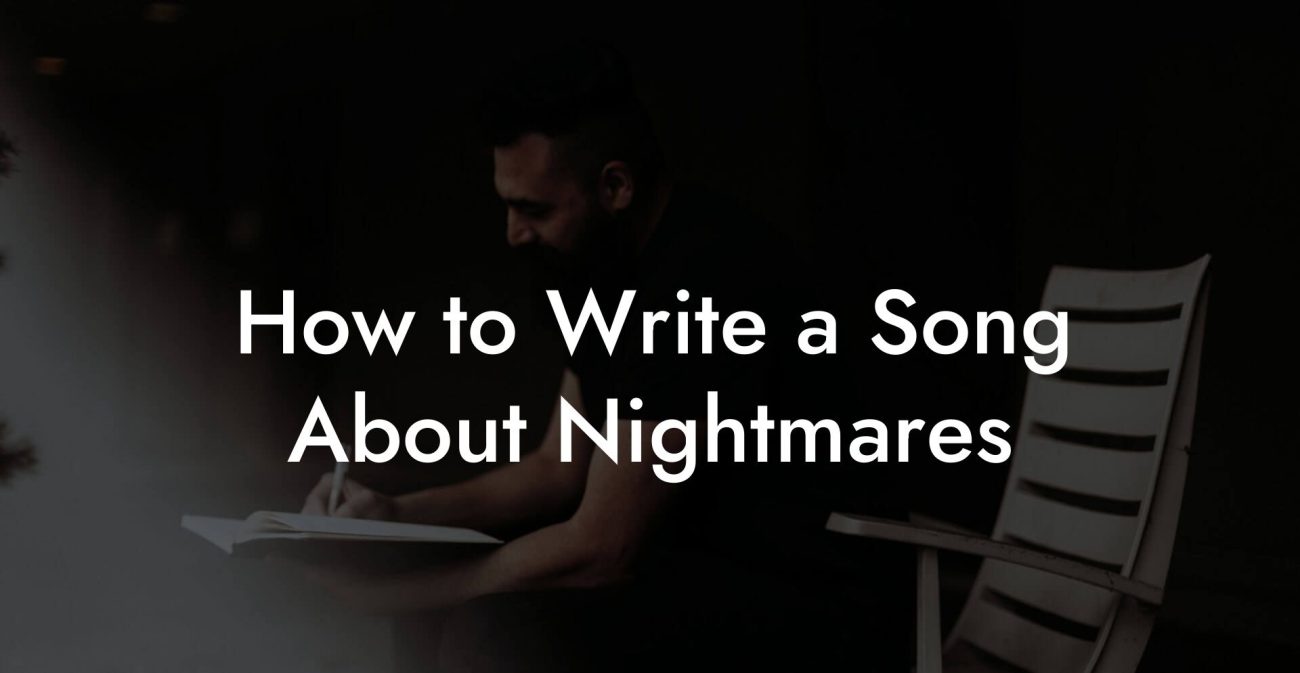 How to Write a Song About Nightmares