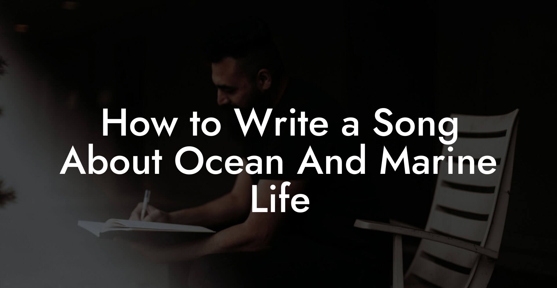 How to Write a Song About Ocean And Marine Life