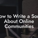 How to Write a Song About Online Communities