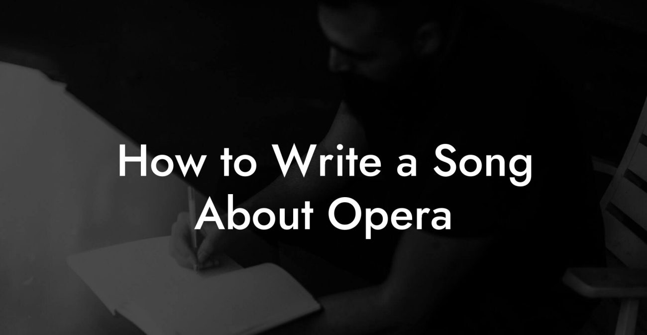 How to Write a Song About Opera