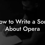How to Write a Song About Opera
