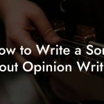 How to Write a Song About Opinion Writing