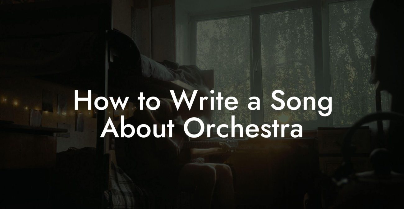 How to Write a Song About Orchestra