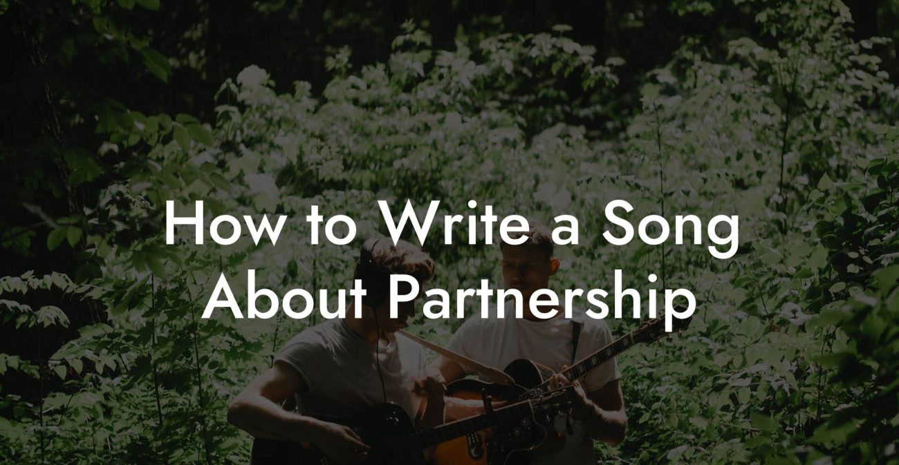 How to Write a Song About Partnership