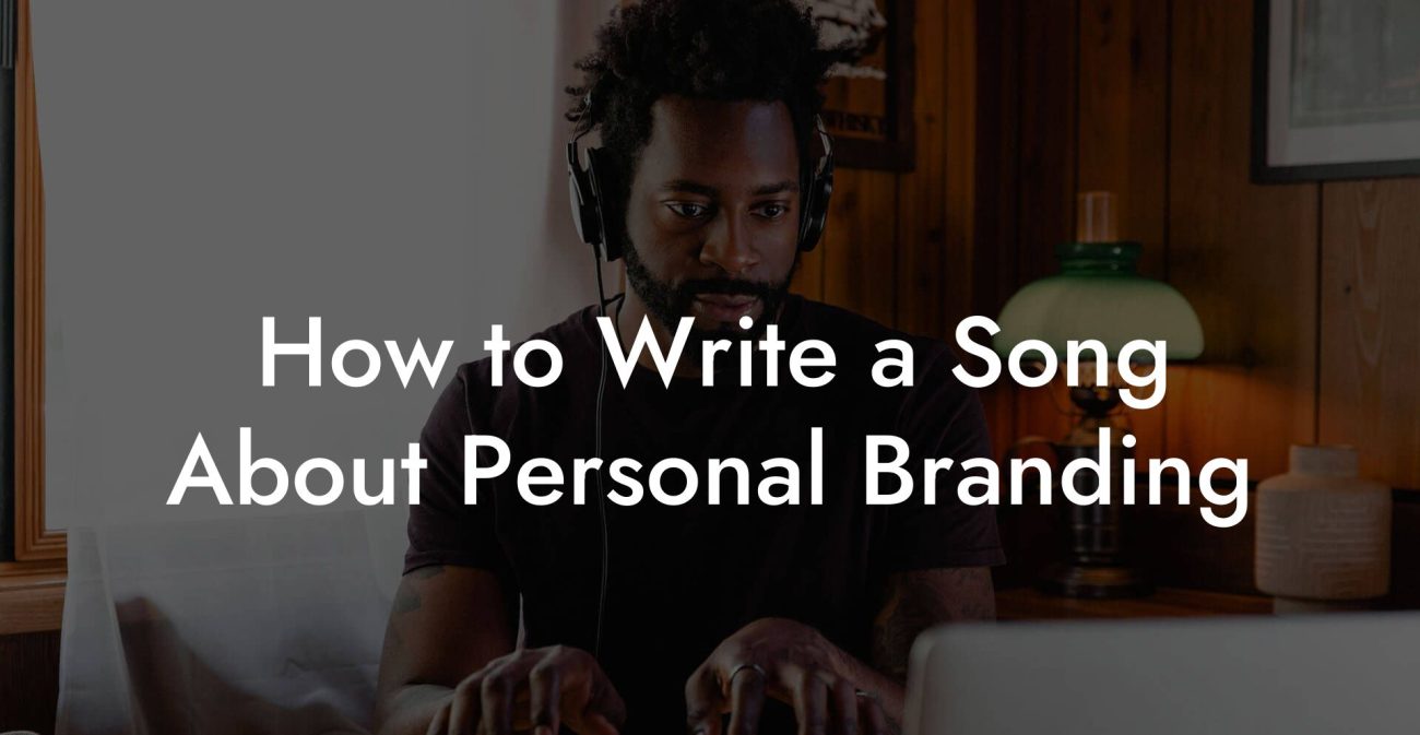 How to Write a Song About Personal Branding