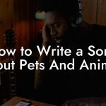 How to Write a Song About Pets And Animals
