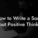 How to Write a Song About Positive Thinking