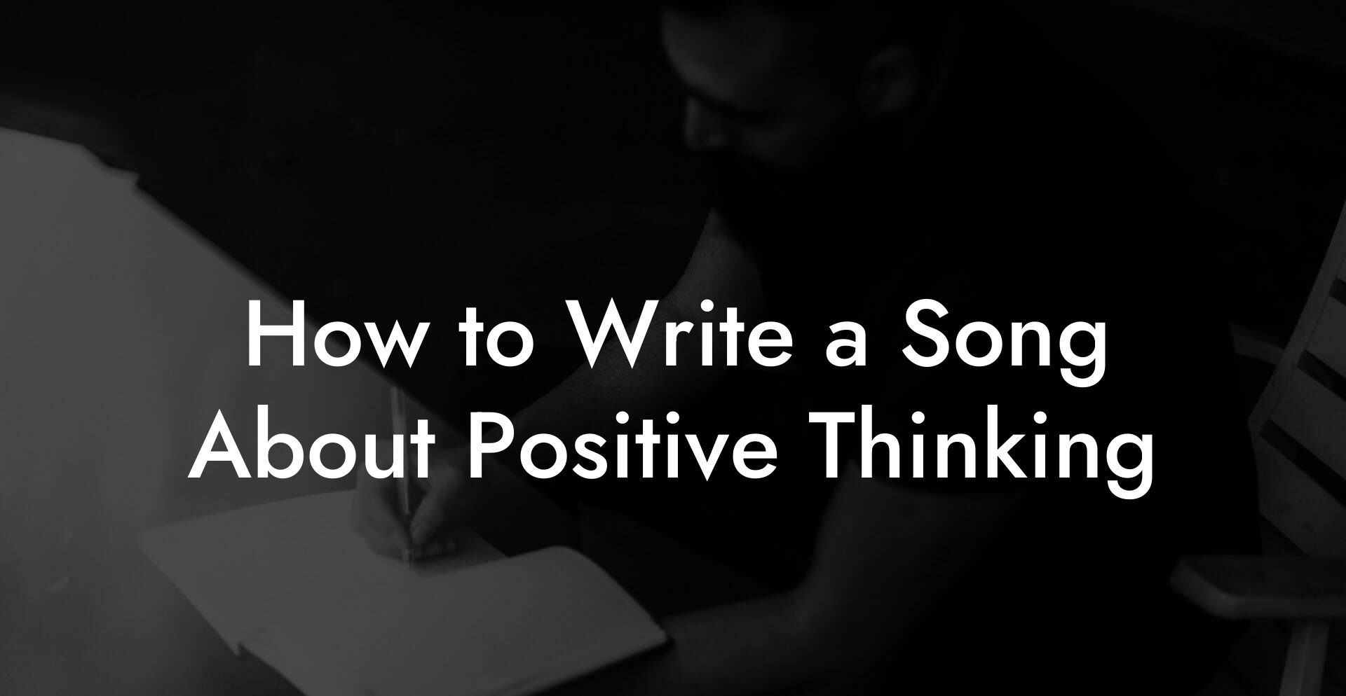 How to Write a Song About Positive Thinking