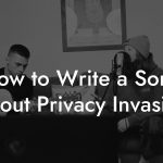 How to Write a Song About Privacy Invasion