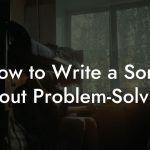How to Write a Song About Problem-Solving