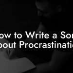 How to Write a Song About Procrastination