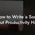 How to Write a Song About Productivity Hacks