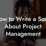 How to Write a Song About Project Management