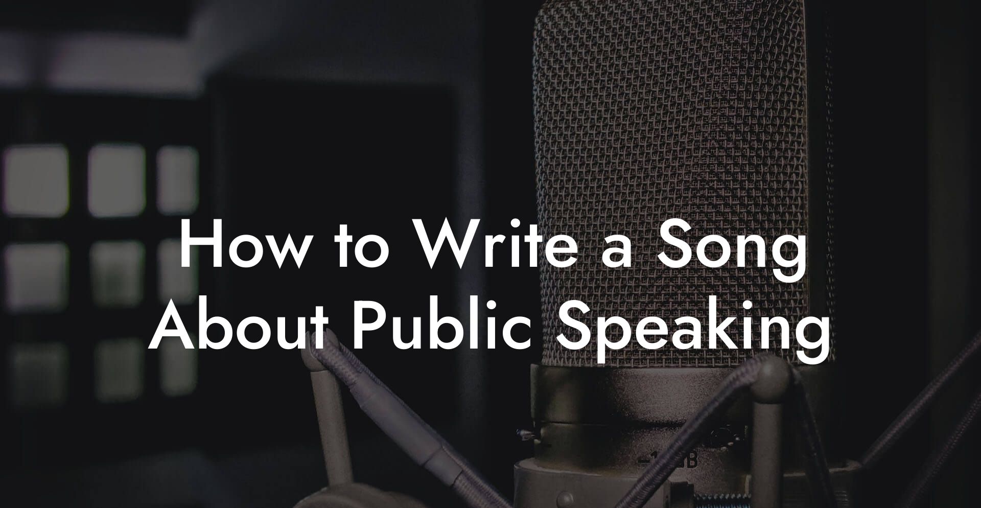 How to Write a Song About Public Speaking