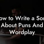 How to Write a Song About Puns And Wordplay