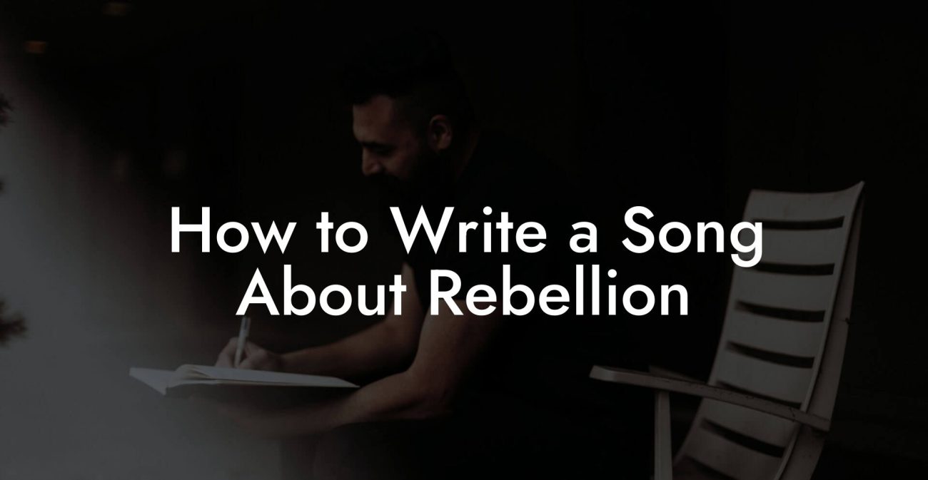 How to Write a Song About Rebellion