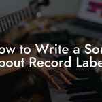 How to Write a Song About Record Labels