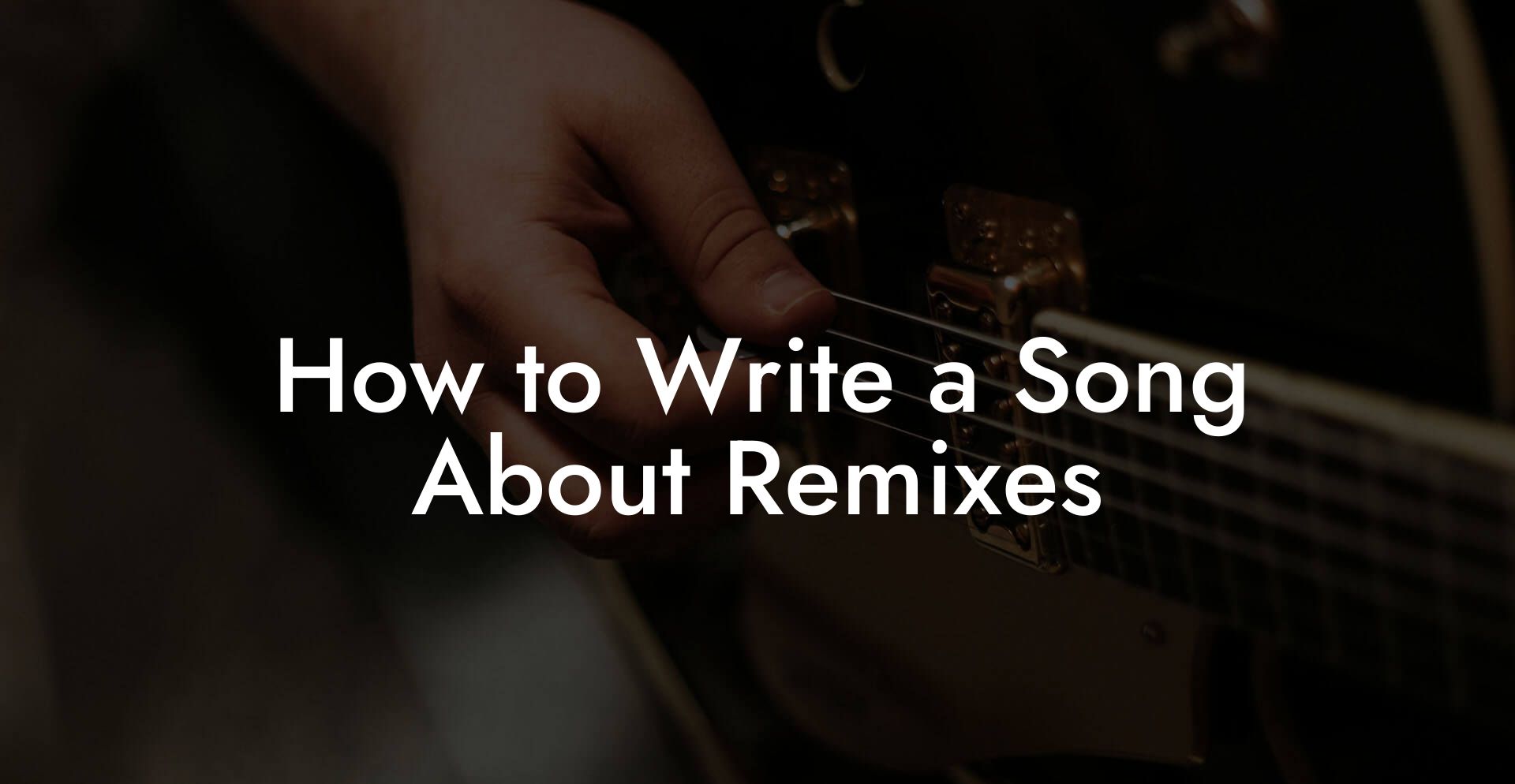 How to Write a Song About Remixes