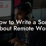How to Write a Song About Remote Work