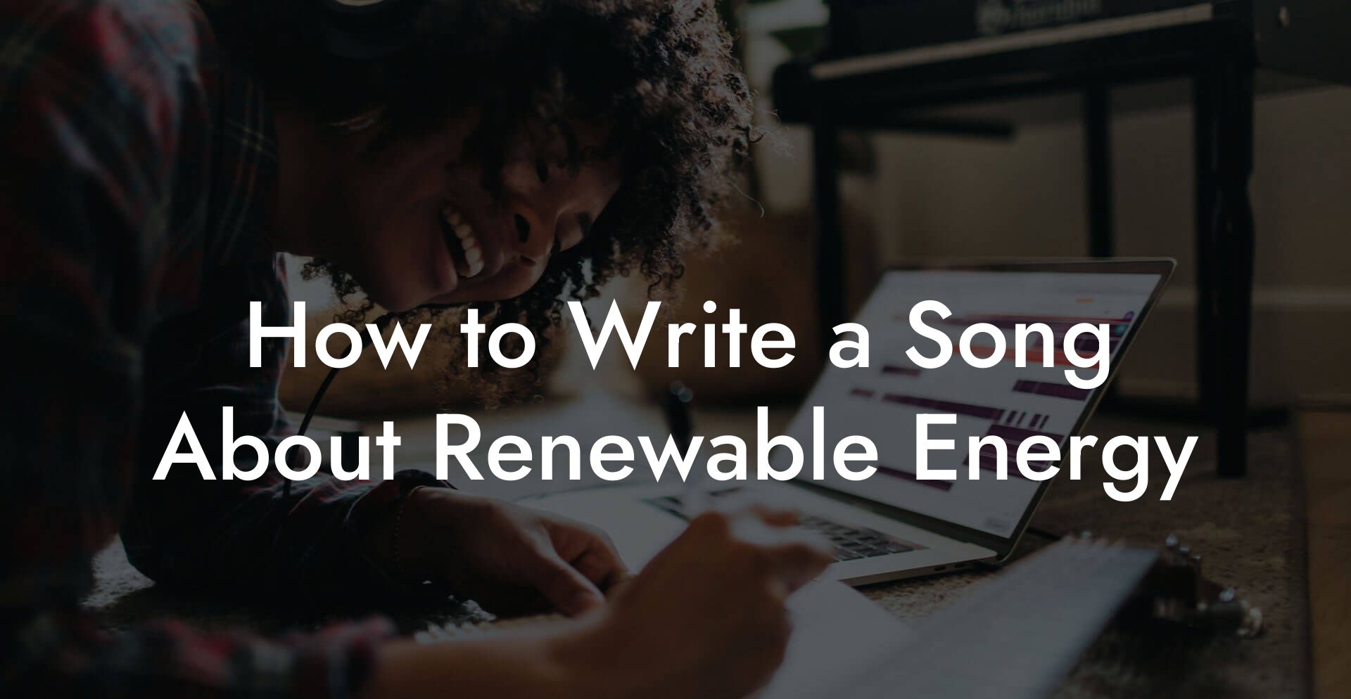 How to Write a Song About Renewable Energy