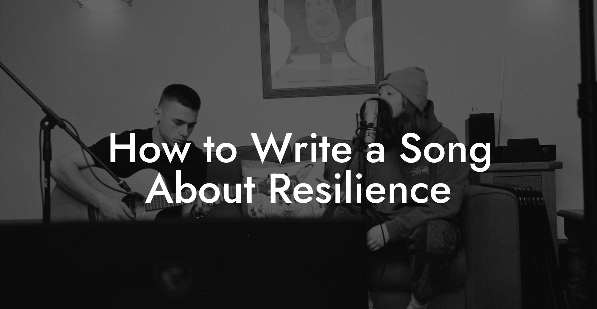 How to Write a Song About Resilience