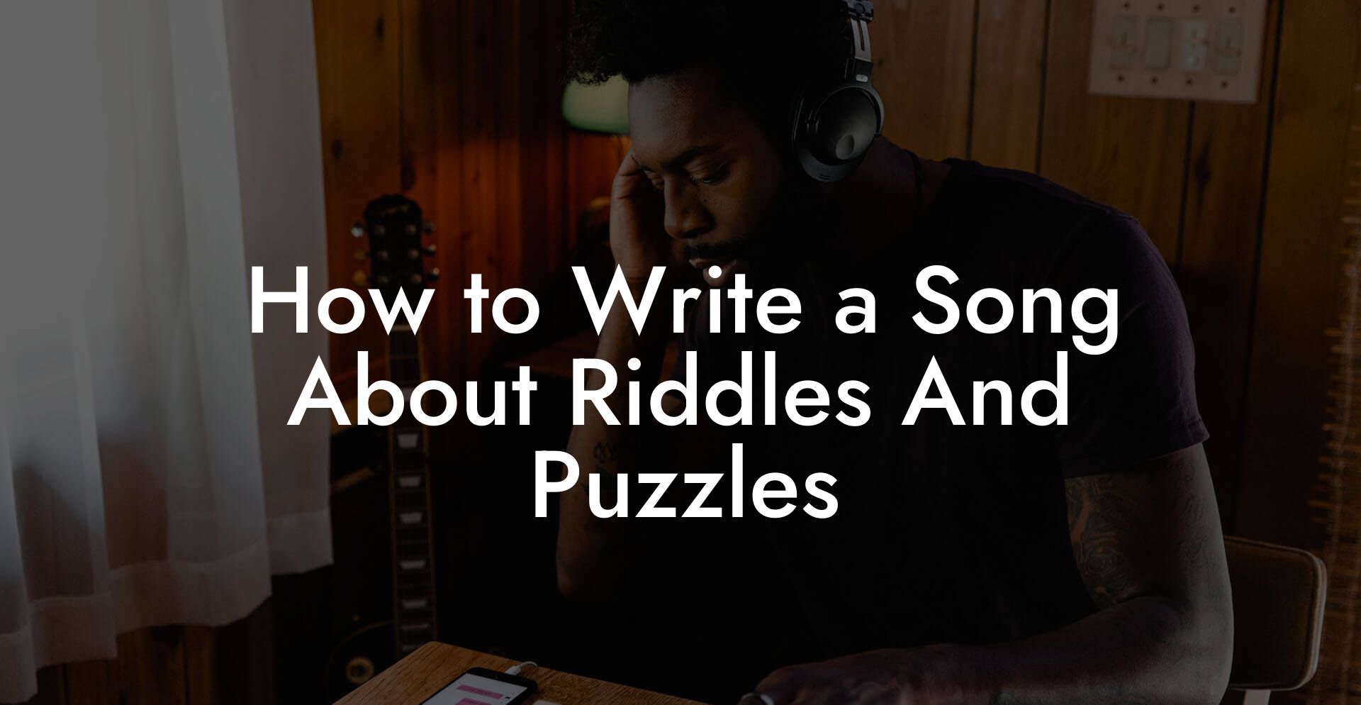 How to Write a Song About Riddles And Puzzles