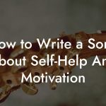 How to Write a Song About Self-Help And Motivation