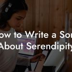 How to Write a Song About Serendipity