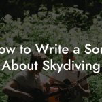 How to Write a Song About Skydiving