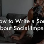 How to Write a Song About Social Impact