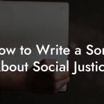 How to Write a Song About Social Justice