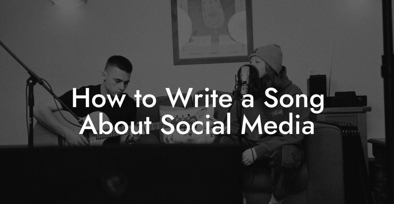 How to Write a Song About Social Media