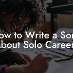 How to Write a Song About Solo Careers