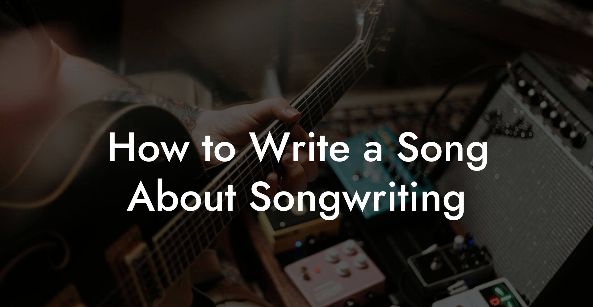 How to Write a Song About Songwriting