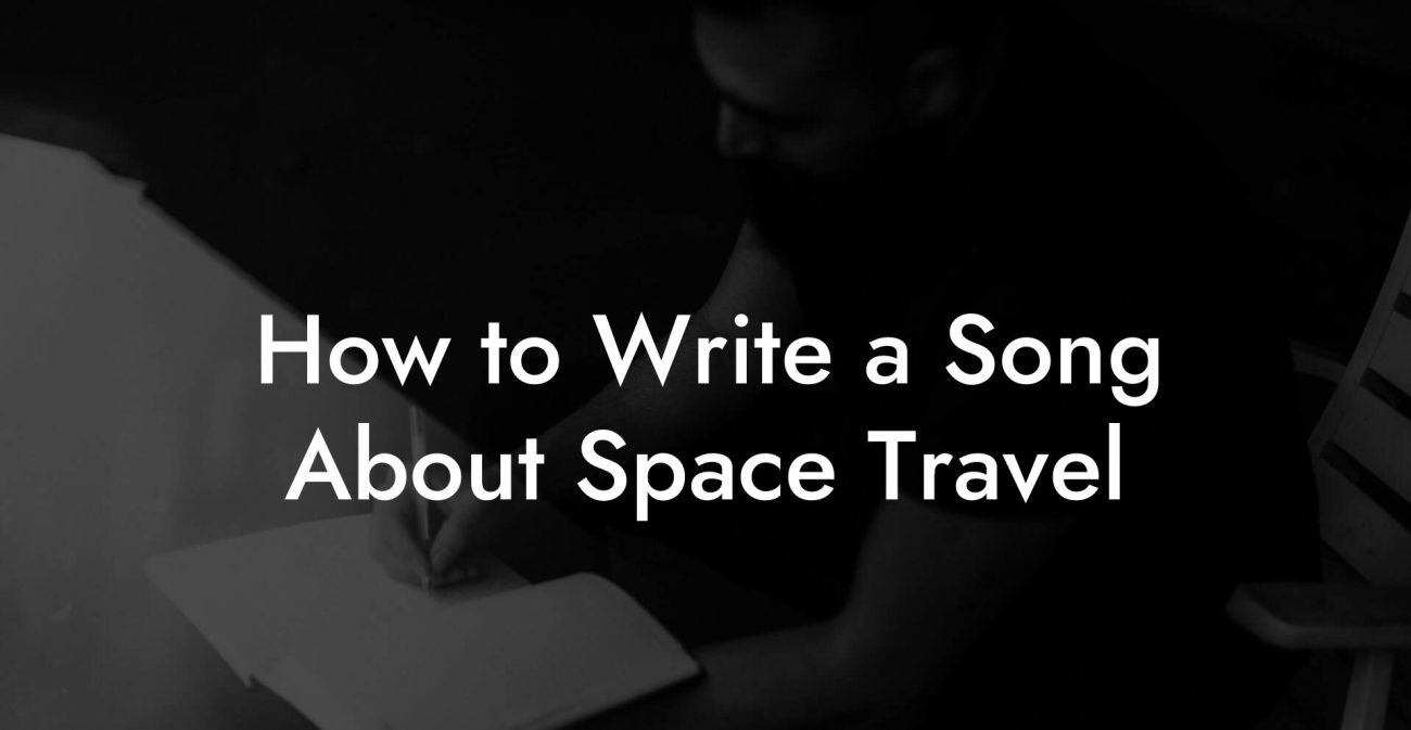 How to Write a Song About Space Travel