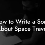 How to Write a Song About Space Travel