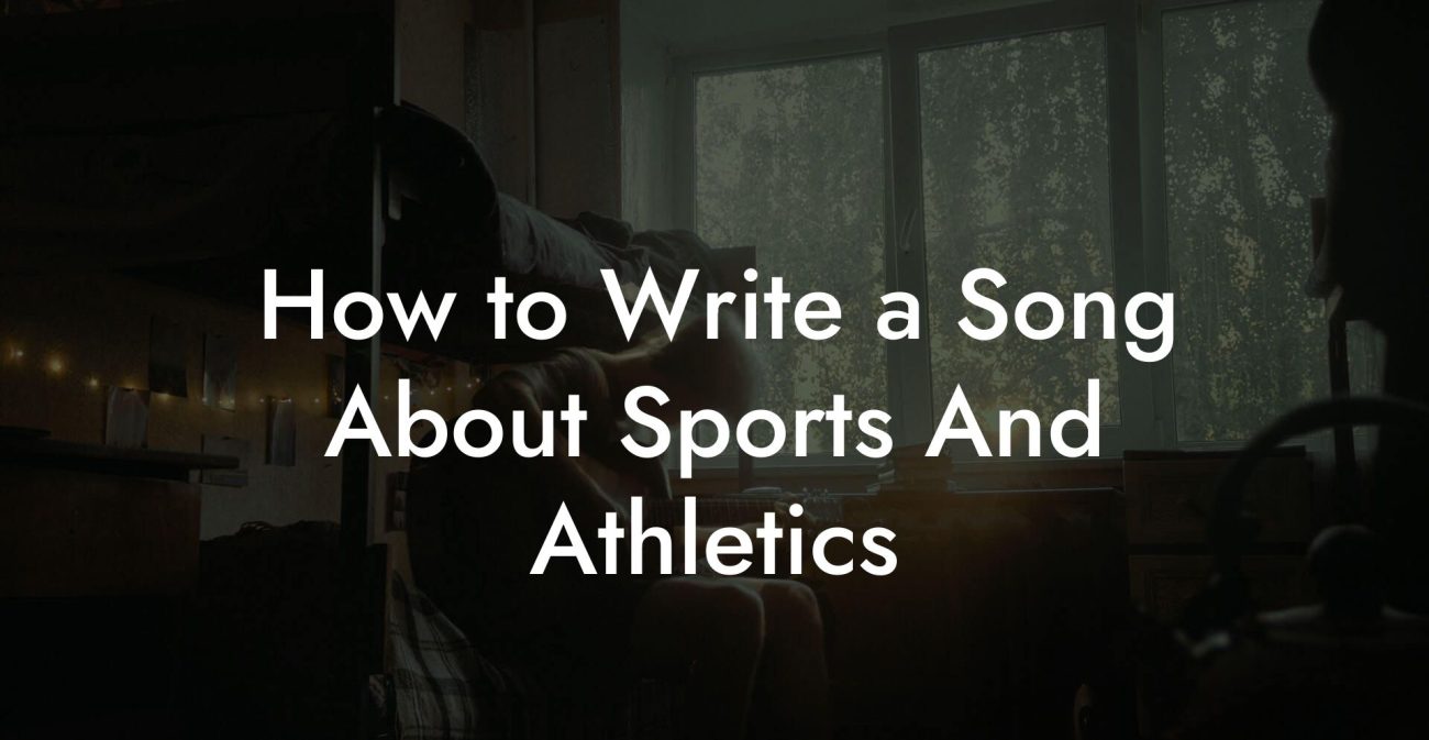 How to Write a Song About Sports And Athletics