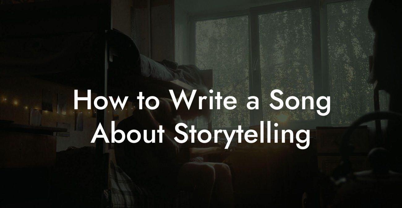 How to Write a Song About Storytelling