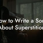 How to Write a Song About Superstition