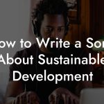 How to Write a Song About Sustainable Development