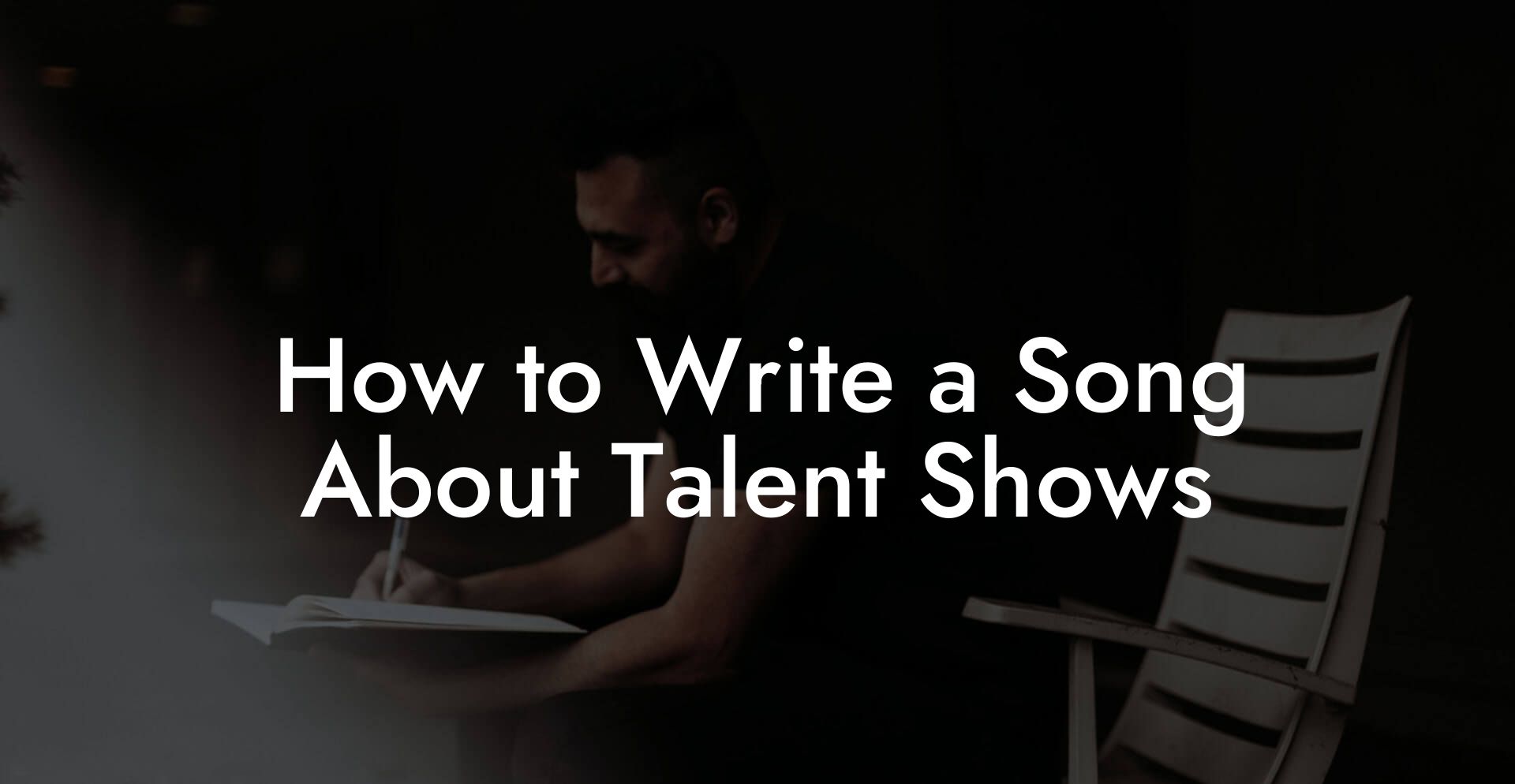 How to Write a Song About Talent Shows